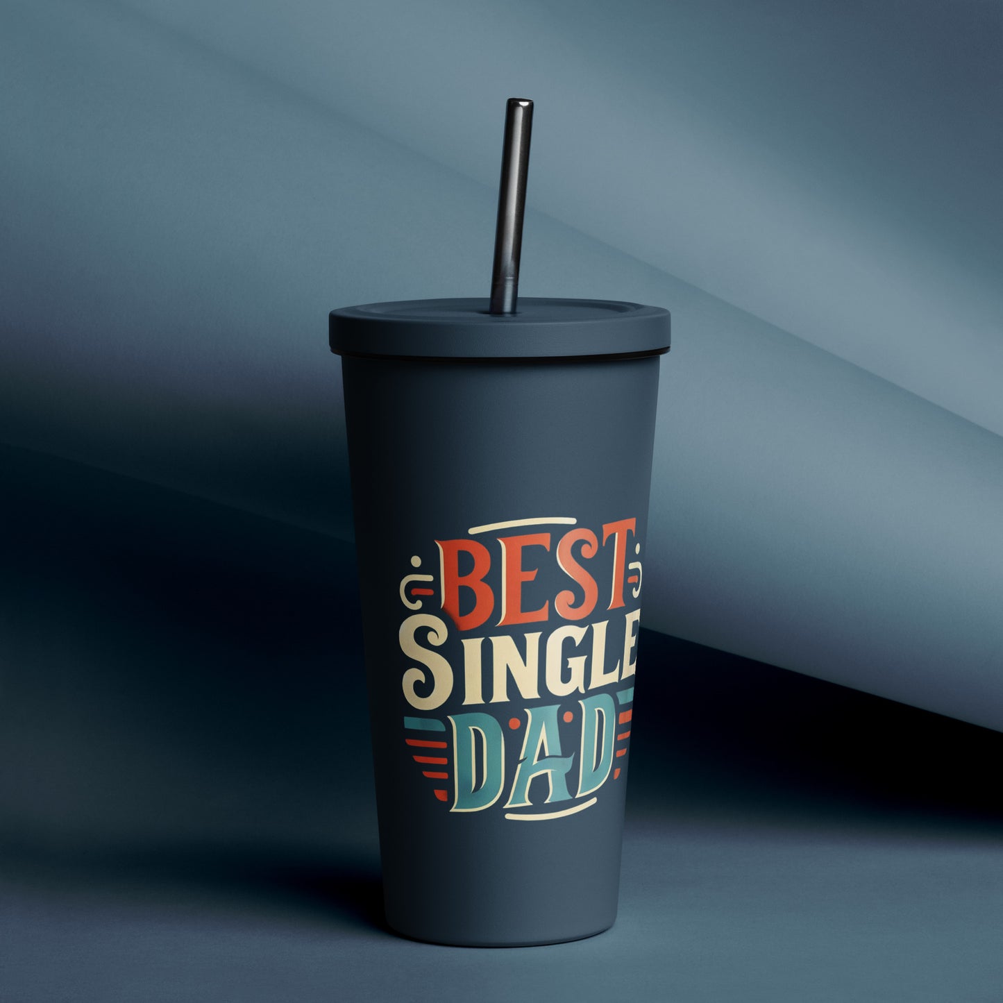 Best Single Dad!  Insulated tumbler with a straw