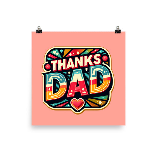 Thanks Dad! Photo paper poster