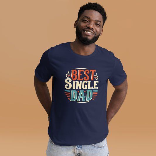 Best single Dad! Unisex t-shirt